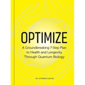Optimize: A Groundbreaking 7-Step Plan to Health and Longevity Through Quantum Biology - Hardcover