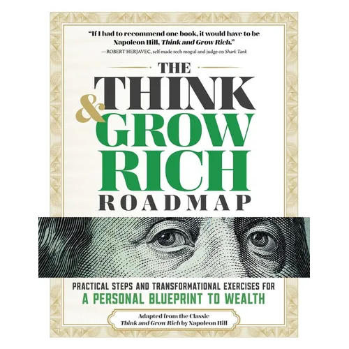 The Think and Grow Rich Roadmap: Practical Steps and Transformational Exercises for a Personal Blueprint to Wealth - Paperback