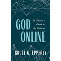 God Online: A Mystic's Guide to the Internet - Paperback | Books | Wiccan Center