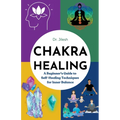 Chakra Healing: A Beginner's Guide to Self-Healing Techniques for Inner Balance - Paperback | Books | Wiccan Center