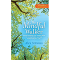 The Mindful Walker: Rediscovering the Simple Path to a Healthier, Happier, More Peaceful Life - Paperback | Books | Wiccan Center
