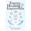 Energy Healing & Empowerment: Accessing the Power of Reiki Symbols - Paperback | Books | Wiccan Center