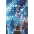 Mastering Old Earth: Why you survived when so many others did not - Paperback | Books | Wiccan Center