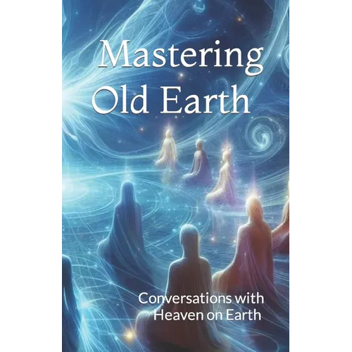 Mastering Old Earth: Why you survived when so many others did not - Paperback | Books | Wiccan Center