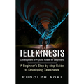 Telekinesis: Development of Psychic Power for Beginners (A Beginner's Step-by-step Guide to Developing Telekinesis) - Paperback | Books | Wiccan Center