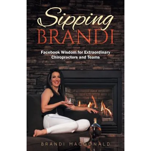 Sipping Brandi: Facebook Wisdom for Extraordinary Chiropractors and Teams - Paperback | Books | Wiccan Center