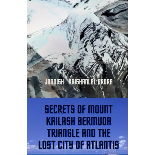 Secrets of Mount Kailash, Bermuda Triangle and the Lost City of Atlantis - Paperback | Books | Wiccan Center