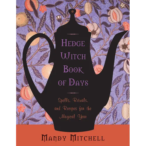 Hedgewitch Book of Days: Spells, Rituals, and Recipes for the Magical Year - Paperback | Books | Wiccan Center