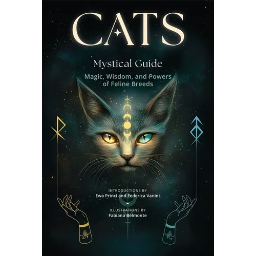 Cats, a Mystical Guide: Magic, Wisdom, and Powers of Feline Breeds - Hardcover | Books | Wiccan Center
