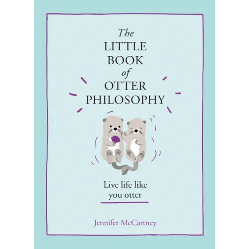The Little Book of Otter Philosophy - Hardcover | Books | Wiccan Center