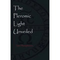 The Pleromic LIght Unveiled: An Instructive Monograph on the Holy Gnostic Liturgy of the Pleromic Light