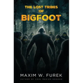 The Lost Tribes of Bigfoot - Paperback | Books | Wiccan Center