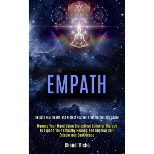 Empath: Manage Your Mood Using Dialectical Behavior Therapy to Expand Your Empathy Healing and Improve Self Esteem and Confidence (Restore Your Health - Paperback | Books | Wiccan Center