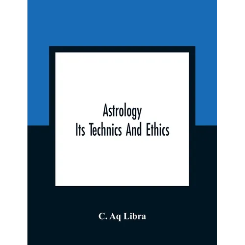 Astrology; Its Technics And Ethics - Paperback | Books | Wiccan Center