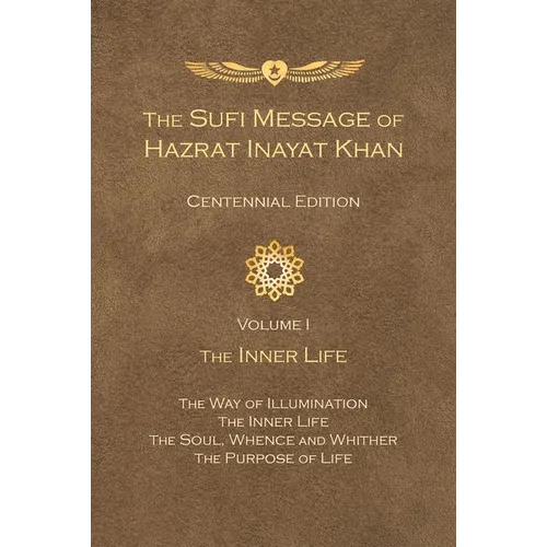 The Sufi Message of Hazrat Inayat Khan Centennial Edition: Volume 1 The Inner Life - Paperback | Books | Wiccan Center