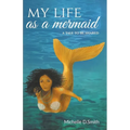 My Life As A Mermaid - A Tale to be Shared - Paperback | Books | Wiccan Center