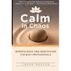 Calm in Chaos: Mindfulness and Meditation for Busy Professionals - Paperback | Books | Wiccan Center