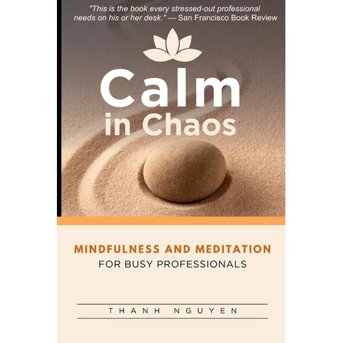 Calm in Chaos: Mindfulness and Meditation for Busy Professionals - Paperback | Books | Wiccan Center