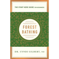 Forest Bathing: Discovering Health and Happiness Through the Japanese Practice of Shinrin Yoku (a Start Here Guide) - Paperback | Books | Wiccan Center