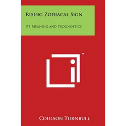 Rising Zodiacal Sign: Its Meaning and Prognostics - Paperback | Books | Wiccan Center