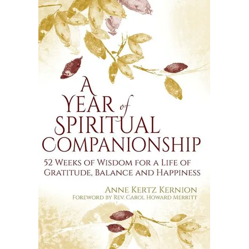 A Year of Spiritual Companionship: 52 Weeks of Wisdom for a Life of Gratitude, Balance and Happiness - Paperback | Books | Wiccan Center