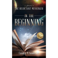 From the Reluctant Messenger: In the Beginning - Hardcover | Books | Wiccan Center