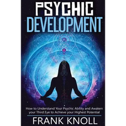Psychic: Psychic Development: The Complete Psychic Development for Beginners: Psychic Development: How to Understand You Psychi - Paperback | Books | Wiccan Center