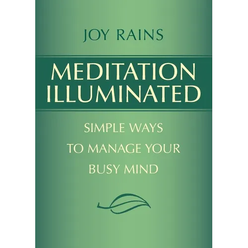 Meditation Illuminated: Simple Ways to Manage Your Busy Mind - Paperback | Books | Wiccan Center