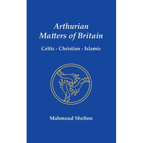 Arthurian Matters of Britain: Celtic, Christian, Islamic - Paperback | Books | Wiccan Center