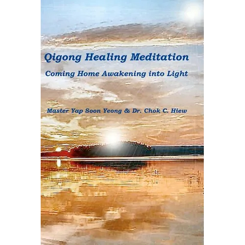 Qigong Healing Meditation: Coming Home Awakening into Light - Paperback | Books | Wiccan Center