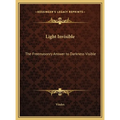 Light Invisible: The Freemasonry Answer to Darkness Visible - Hardcover | Books | Wiccan Center