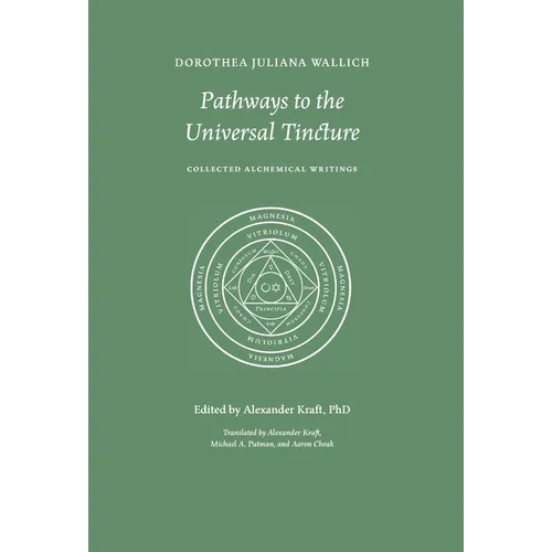 Pathways to the Universal Tincture: Collected Alchemical Writings - Hardcover | Books | Wiccan Center