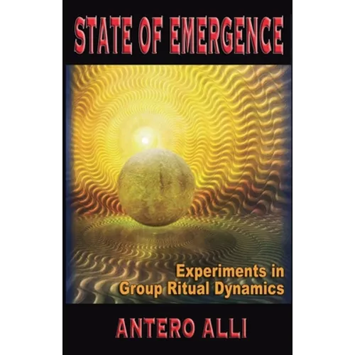 State of Emergence: Experiments in Group Ritual Dynamics - Paperback | Books | Wiccan Center