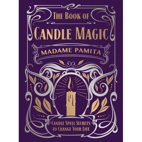 The Book of Candle Magic: Candle Spell Secrets to Change Your Life - Hardcover | Books | Wiccan Center