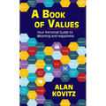 A Book of Values: Your Personal Guide to Meaning and Happiness: The - Paperback