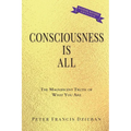 Consciousness Is All: The Magnificent Truth of What You Are - Paperback | Books | Wiccan Center
