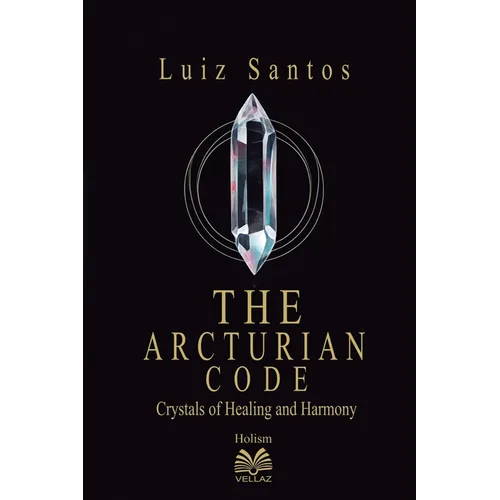 The Arcturian Code - Crystals of Healing and Harmony - Paperback | Books | Wiccan Center