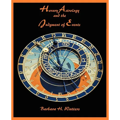 Horary Astrology and the Judgment of Events - Paperback | Books | Wiccan Center