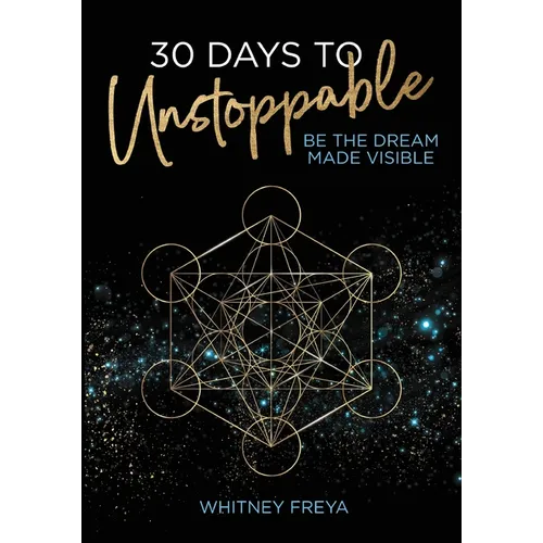 30 Days to Unstoppable: Be the Dream Made Visible - Paperback | Books | Wiccan Center