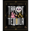 Tarot & Tequila: A Tarot Guide with Cocktails - Hardcover | Books | Wiccan Center