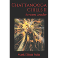 Chattanooga Chills II: Scream Louder - Paperback | Books | Wiccan Center