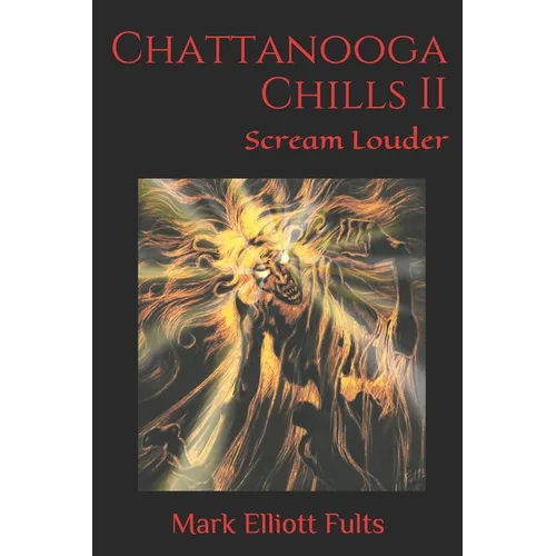 Chattanooga Chills II: Scream Louder - Paperback | Books | Wiccan Center