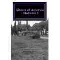 Ghosts of America - Midwest 3 - Paperback | Books | Wiccan Center