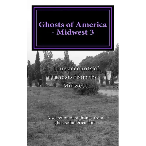 Ghosts of America - Midwest 3 - Paperback | Books | Wiccan Center