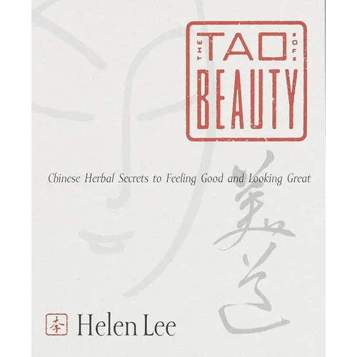 The Tao of Beauty: Chinese Herbal Secrets to Feeling Good and Looking Great - Paperback | Books | Wiccan Center