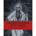 Haunted Lewisburg West Virginia - Paperback | Books | Wiccan Center