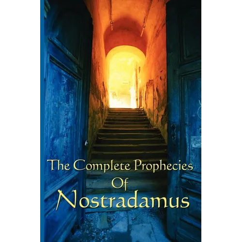 The Complete Prophecies of Nostradamus: A Classic Occult Text - Paperback | Books | Wiccan Center