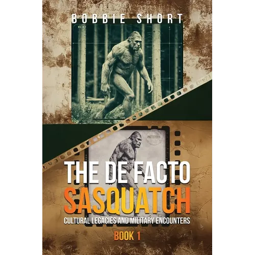 The De Facto Sasquatch: Cultural Legacies and Military Encounters - Paperback | Books | Wiccan Center