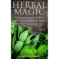 Herbal Magic: Wicca Beginner guide to Herbs and plants for Rituals and Spells - Paperback | Books | Wiccan Center
