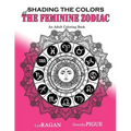 Shading The Colors Of The Feminine Zodiac: An Adult Coloring Book - Paperback | Books | Wiccan Center